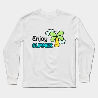 Enjoy summer Long Sleeve T-Shirt